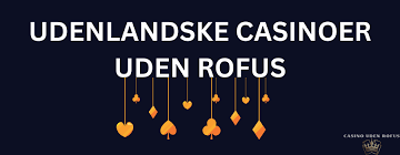 Opdag Casino Sider Uden ROFUS i Danmark Opdag Casino Sider Uden ROFUS i Danmark